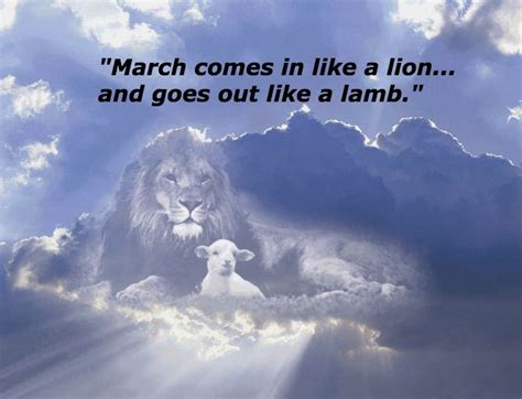 Quote of the Week "March Comes in Like a Lion & Goes Out Like a Lamb" | Like a lion, Quote of ...