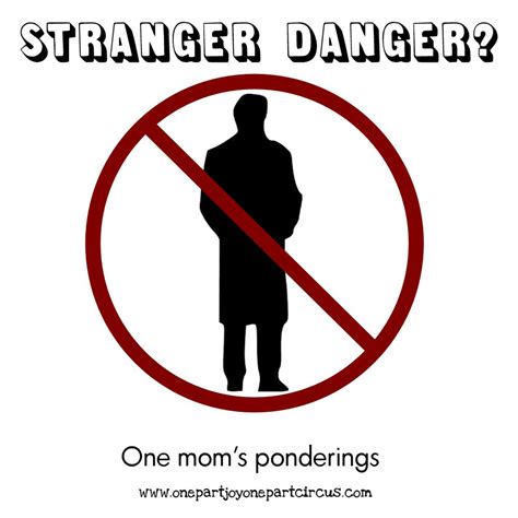 Quotes About Stranger Danger. QuotesGram