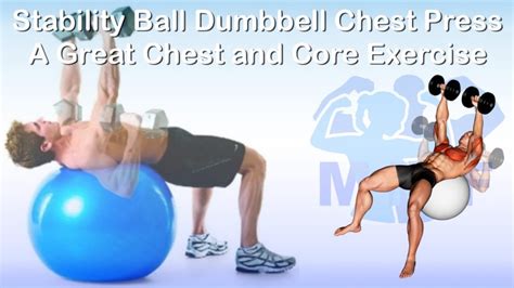 Stability Ball Dumbbell Chest Press: A Great Chest and Core Exercise