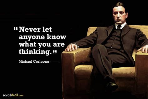 "Never let anyone know what you are thinking." Michael Corleone # ...