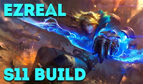 League of Legends Ezreal Build for Season 11 - The Ultimate Guide ...