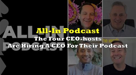 All-In Podcast: The Four CEOs Are Hiring A CEO For Their Podcast | the ...