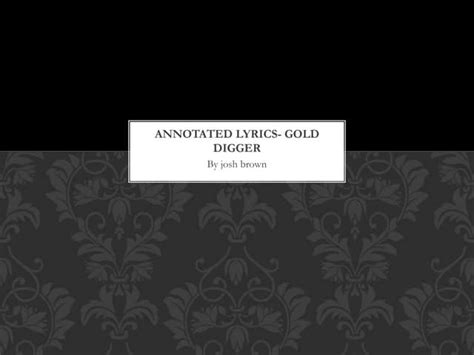 Annotated lyrics gold digger | PPT