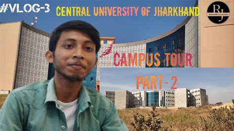 central university of jharkhand campus tour part-2 - YouTube