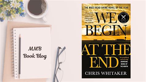 Book Review: We Begin At The End by Chris Whitaker