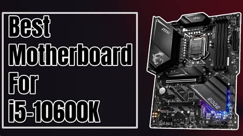 Best Motherboard For i5-10600K in 2023 [Top 5 Picks] - YouTube