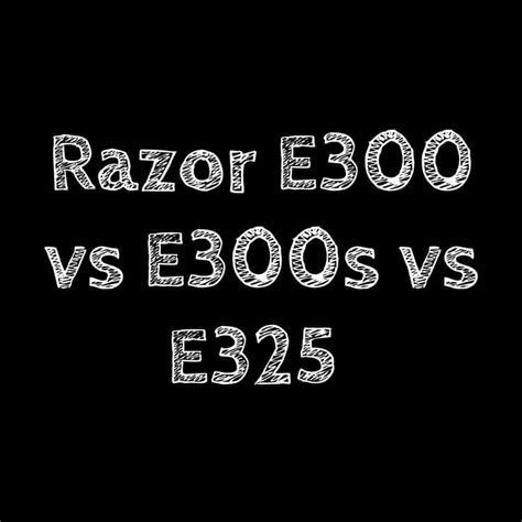 Razor E300 vs E300s vs E325 Electric Scooter Review