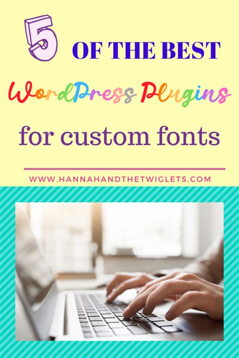 5 Of The Best Wordpress Plugins For Custom Fonts | AD - Hannah and the Twiglets