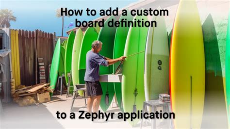 How to add a custom board definition to a Zephyr application - Golioth