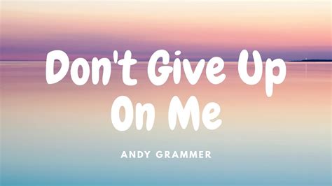 Andy Grammer - Don't Give Up On Me (Lyrics) Chords - Chordify