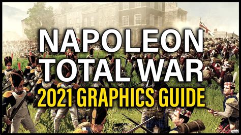 MAKE NAPOLEON TOTAL WAR LOOK AMAZING! 2021 GRAPHICS GUIDE - YouTube