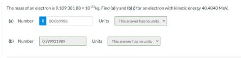 Solved The mass of an electron is 9.10938188×10−31 kg. Find | Chegg.com