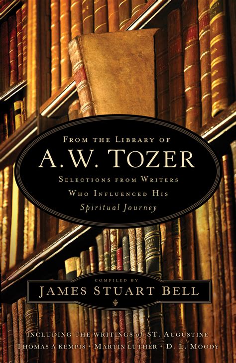 From the Library of A. W. Tozer | Baker Publishing Group