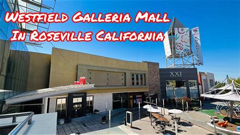 WESTFIELD GALLERIA MALL TOUR IN ROSEVILLE CALIFORNIA - YouTube