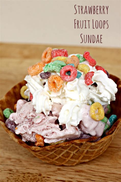 National Strawberry Sundae Day | Strawberry Fruit Loops Sundae – The Foodie Patootie