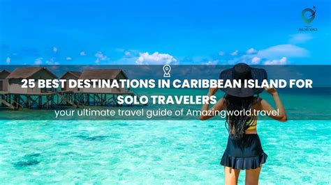 25 Best Destinations in Caribbean Island for Solo Travelers - Amazingworld