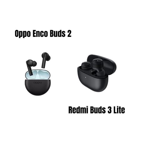 Oppo Enco Buds 2 VS Redmi Buds 3 Lite: Full Comparison - TechnoGup