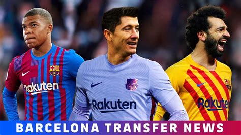 Barcelona Transfer News ft Kylian Mbappe, Mohamed Salah & Robert ...