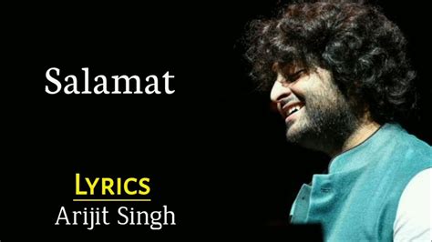 Arijit Singh Salamat Song Lyrics - YouTube