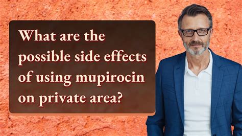 What are the possible side effects of using mupirocin on private area? - YouTube