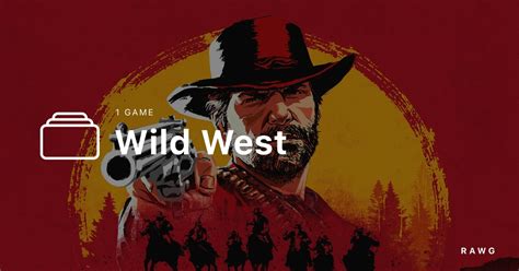 Wild West - a list of games by SirusGTV on RAWG