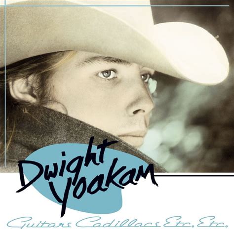 Today: Dwight Yoakam is 57 Happy Birthday | All Dylan – A Bob Dylan blog