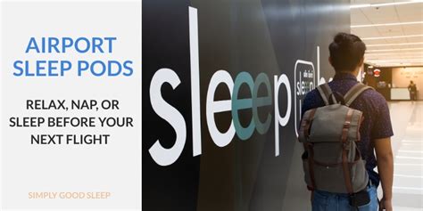 Sleep-On-The-Go with Sleep Pods at Airports | Simply Good Sleep