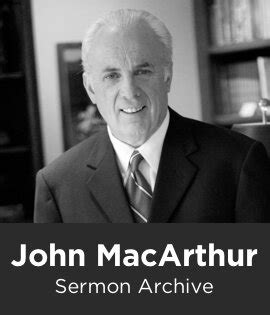 John MacArthur Sermon Archive (3,127 sermons) - Faithlife.com