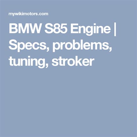 BMW S85 Engine | Specs, problems, tuning, stroker | Engineering, Bmw, Specs