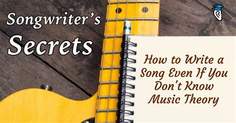 How to Write a Song Even If You Don't Know Music Theory