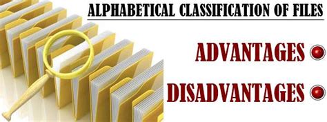 Alphabetical Classification of Files | Advantages | Disadvantages