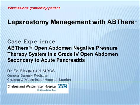 Laparostomy management - ABThera™ Open Abdomen Negative Pressure Therapy System in a Grade IV ...