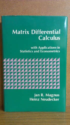 Matrix Differential Calculus with Applications in Statistics and Econometrics (Wiley Series in ...