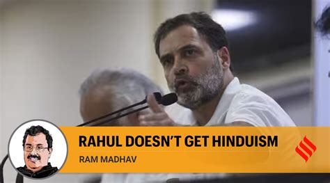 Ram Madhav writes: Rahul Gandhi doesn’t get Hinduism | The Indian Express