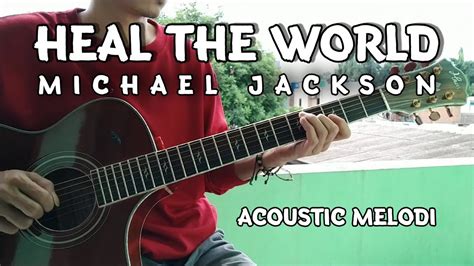 Heal The world cover acoustic michael jackson (melodi cover) - YouTube