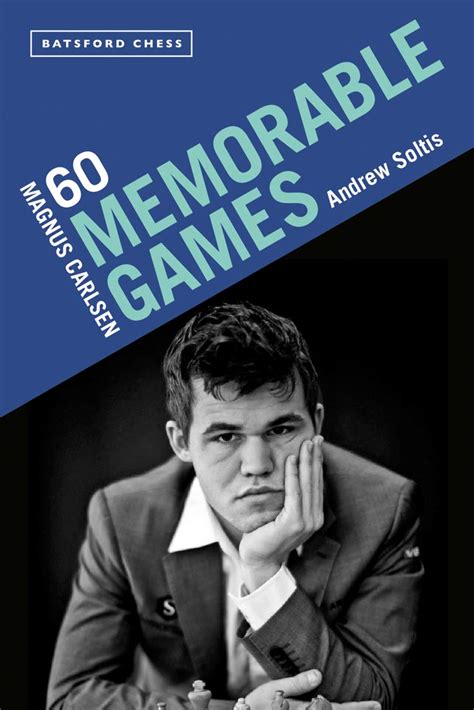 Magnus Carlsen : 60 Memorable Games - British Chess News