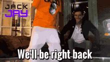 Well Be Right Back GIFs | Tenor