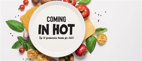 F&H’s top 10 foodservice trends for 2023 - Foodservice and Hospitality Magazine