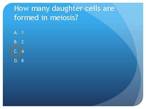 Meiosis Mitosis How many daughter cells are formed