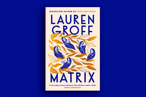 READ AN EXCLUSIVE EXTRACT OF MATRIX, THE VISIONARY NEW NOVEL FROM THE AUTHOR OF FATES AND FURIES ...