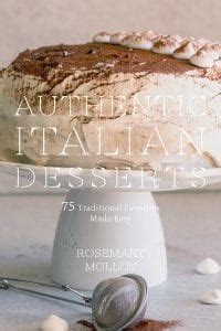 Cookbook Authentic Italian Desserts Recipe - An Italian in my Kitchen