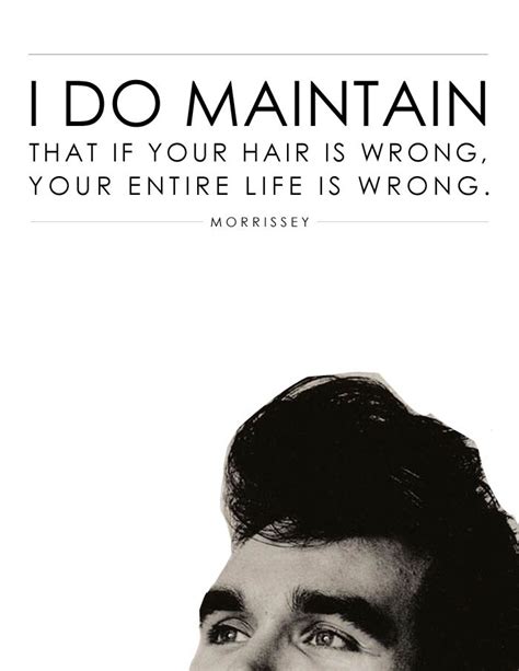 Morrissey on hair | Morrissey quotes, Morrissey, Slang words