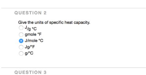 Solved QUESTION 2 Give the units of specific heat capacity. | Chegg.com