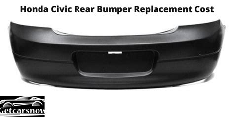 Honda Civic Rear Bumper Replacement Cost - Getcarsnow.com