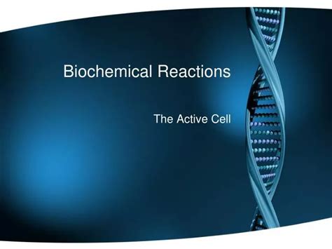 PPT - Biochemical Reactions PowerPoint Presentation, free download - ID ...