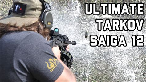 ULTIMATE TARKOV SAIGA- 12 (12 Gauge AK Shotgun) - YouTube