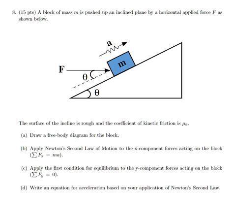 A block of mass m is pushed up an inclined plane by a horizontal applied force F shown below ...