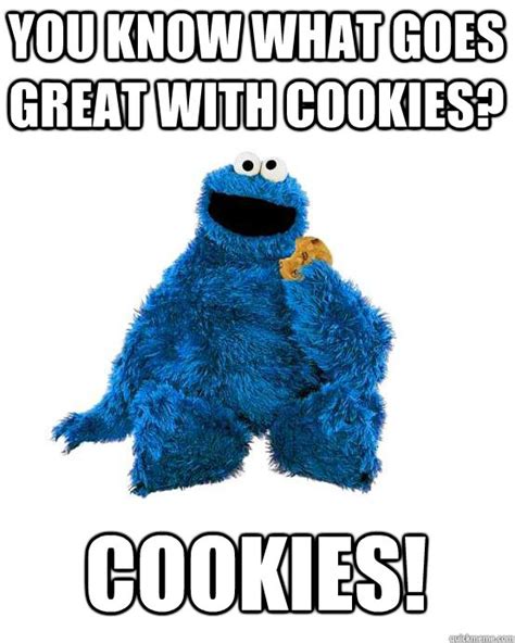 Cookie Monster Wisdom memes | quickmeme