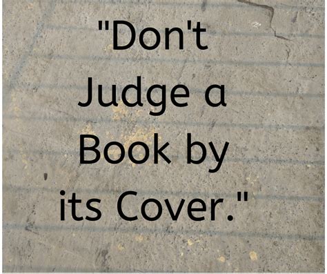 Don T Judge A Book By Its Cover Quotes - ShortQuotes.cc