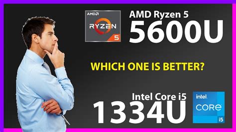 AMD Ryzen 5 5600U vs INTEL Core i5 1334U Technical Comparison - YouTube